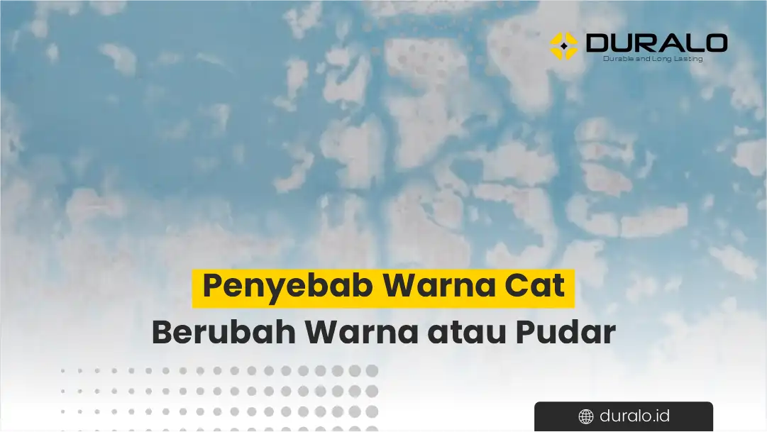 Penyebab Warna Cat Berubah Warna atau Pudar