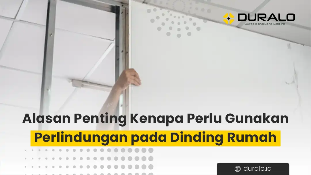 Alasan Penting Kenapa Perlu Gunakan Perlindungan pada Dinding Rumah