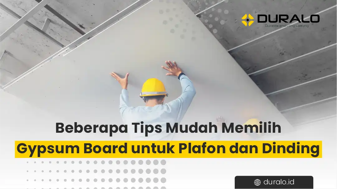 Beberapa Tips Mudah Memilih Gypsum Board