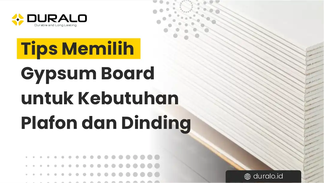 Tips Memilih Gypsum Board untuk Kebutuhan Plafon dan Dinding