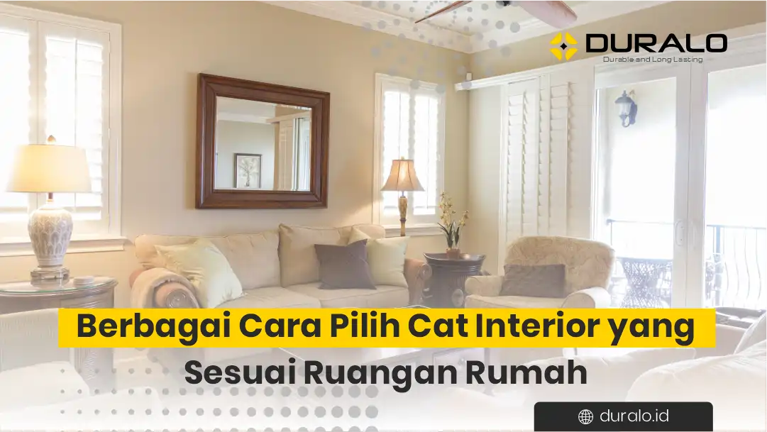 Berbagai Cara Pilih Cat Interior yang Sesuai Ruangan Rumah