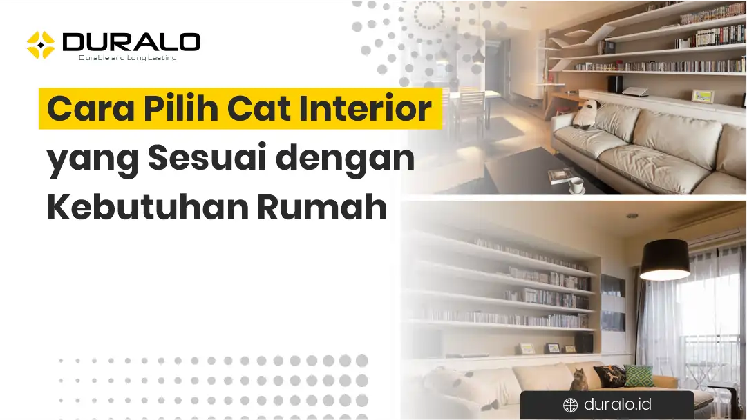 Cara Pilih Cat Interior yang Sesuai dengan Kebutuhan Rumah