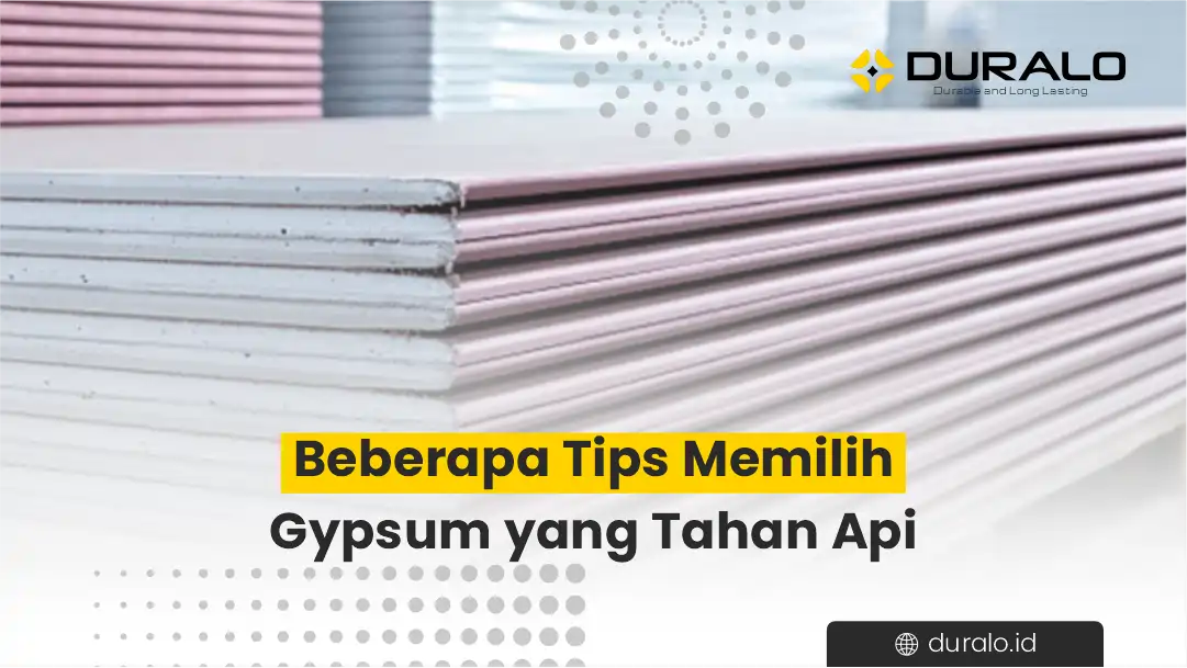 Beberapa Tips Memilih Gypsum yang Tahan Api