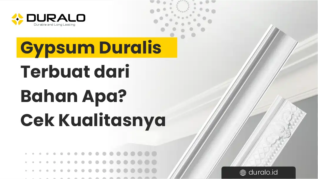 Gypsum Duralis Terbuat dari Bahan Apa? Cek Kualitasnya