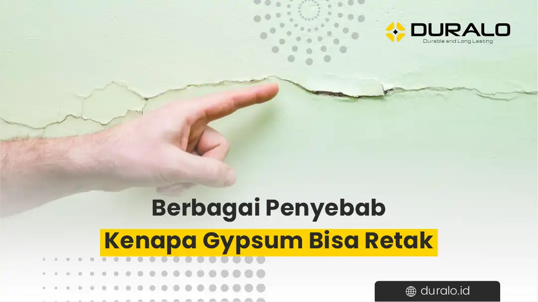 Berbagai Penyebab Kenapa Gypsum Bisa Retak