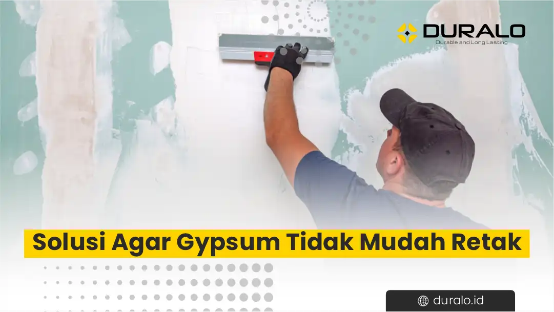 Solusi Agar Gypsum Tidak Mudah Retak