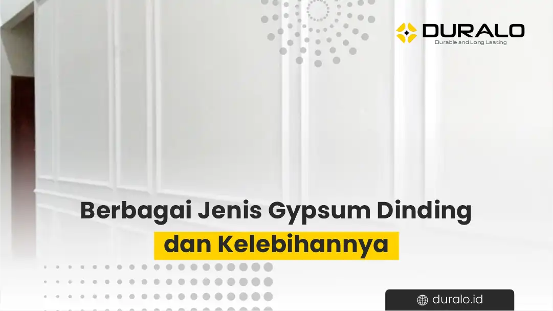 Berbagai Jenis Gypsum Dinding dan Kelebihannya