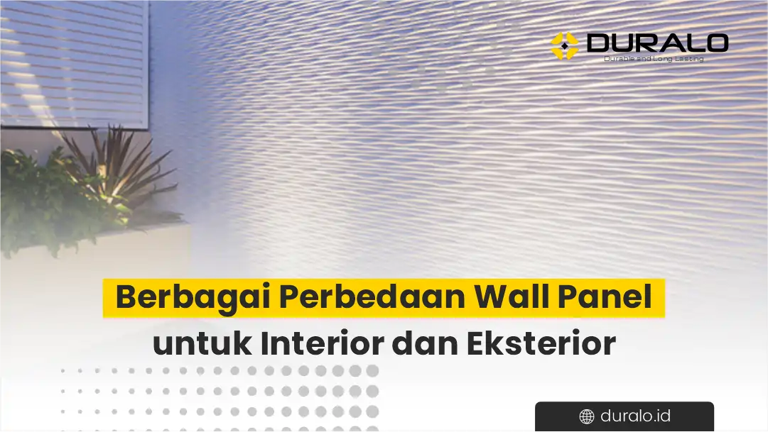 Berbagai Perbedaan Wall Panel untuk Interior dan Eksterior