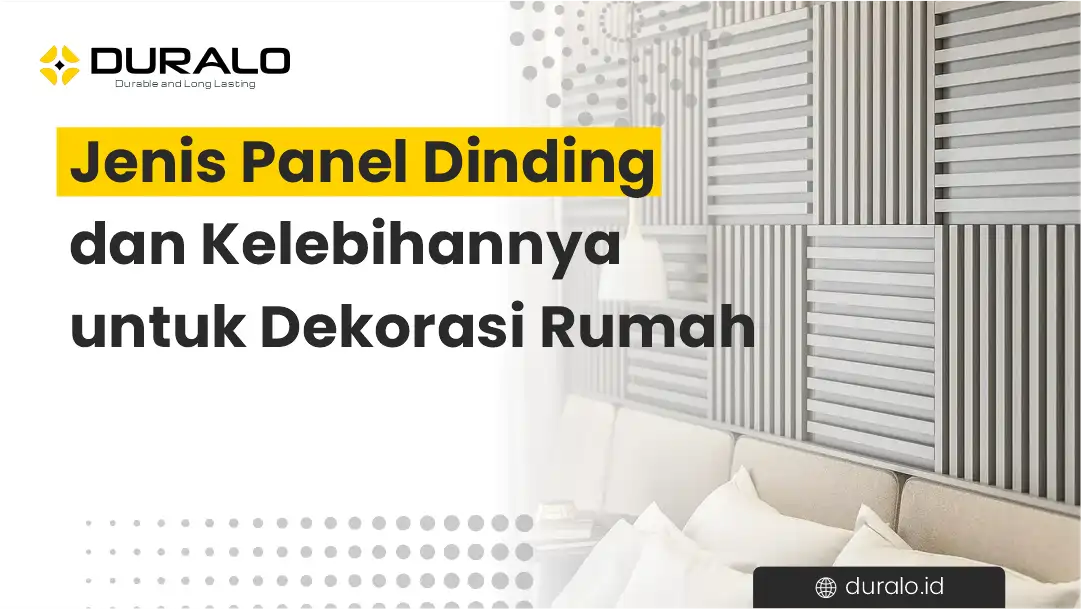 Jenis Panel Dinding dan Kelebihannya untuk Dekorasi Rumah