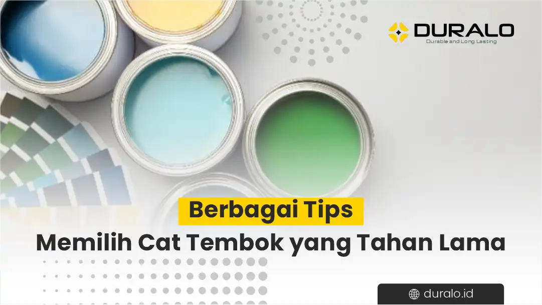 Berbagai Tips Memilih Cat Tembok yang Tahan Lama