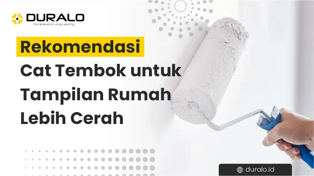 Rekomendasi Cat Tembok untuk Tampilan Rumah Lebih Cerah