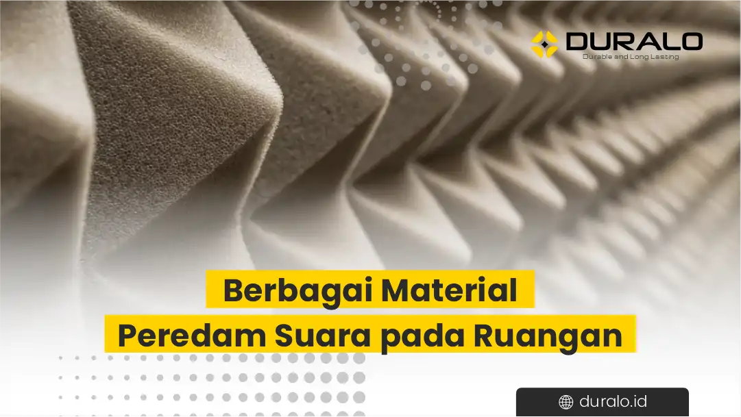 Berbagai Material Peredam Suara pada Ruangan