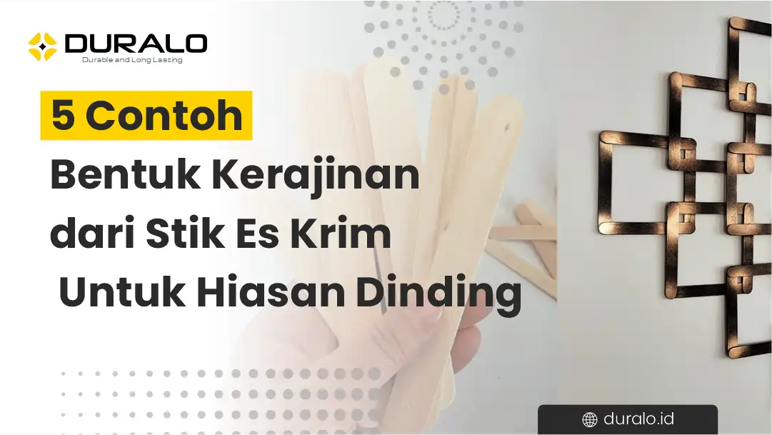 5 Contoh Bentuk Kerajinan dari Stik Es Krim Untuk Hiasan Dinding