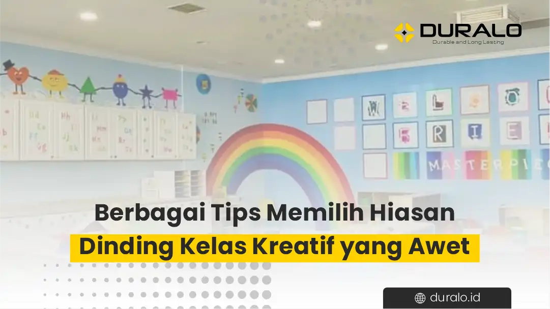 Berbagai Tips Memilih Hiasan Dinding Kelas Kreatif yang Awet