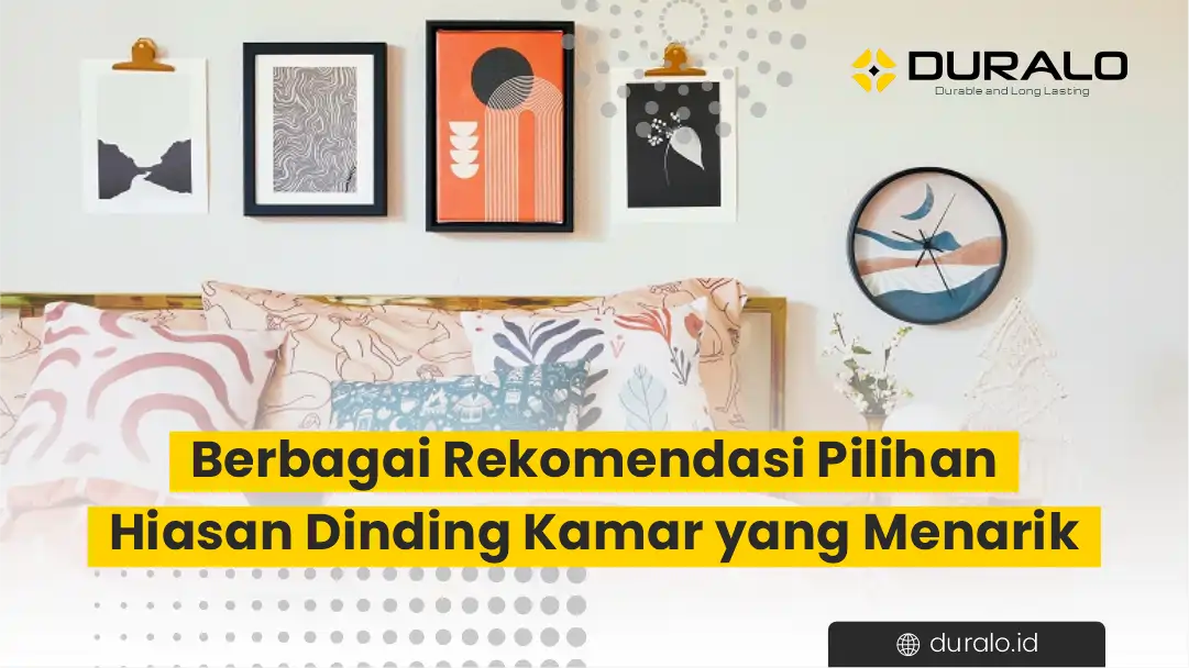 Berbagai Rekomendasi Pilihan Hiasan Dinding Kamar yang Menarik