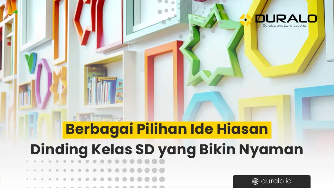 Berbagai Pilihan Ide Hiasan Dinding Kelas SD yang Bikin Nyaman