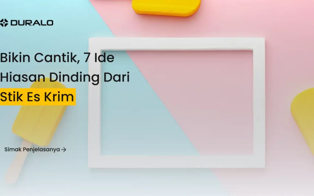 Bikin Cantik, 7 Ide Hiasan Dinding dari Stik Es Krim