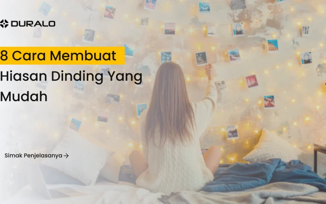 8 Cara Membuat Hiasan Dinding yang Mudah