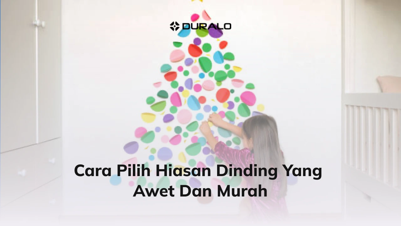 Cara Pilih Hiasan Dinding yang Awet dan Murah