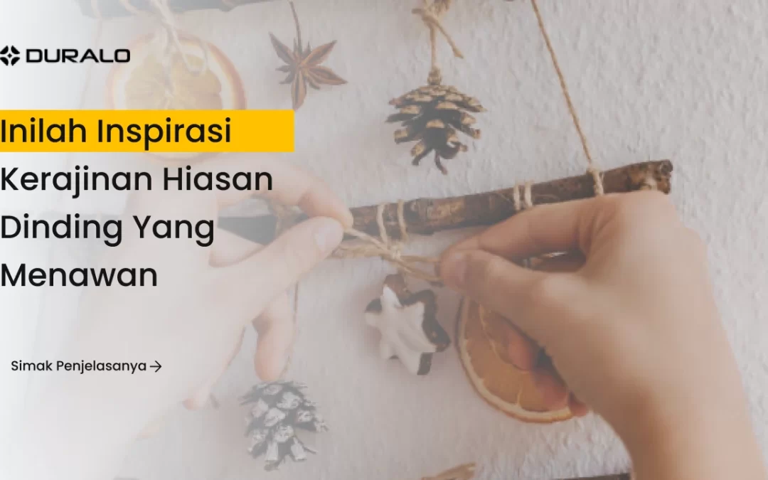 Inilah Inspirasi Kerajinan Hiasan Dinding yang Menawan
