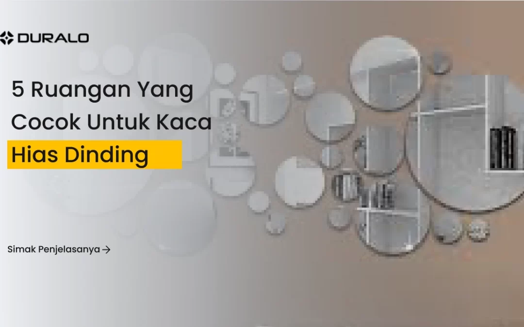 5 Ruangan yang Cocok Untuk Kaca Hias Dinding