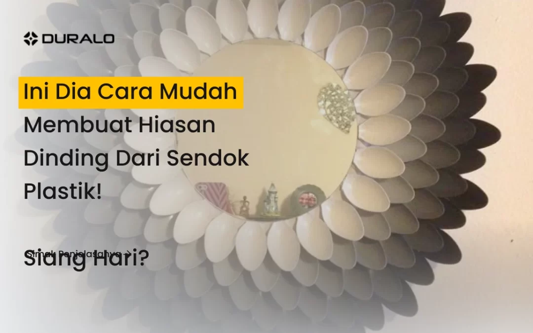 Ini Dia Cara Mudah Membuat Hiasan Dinding Dari Sendok Plastik!
