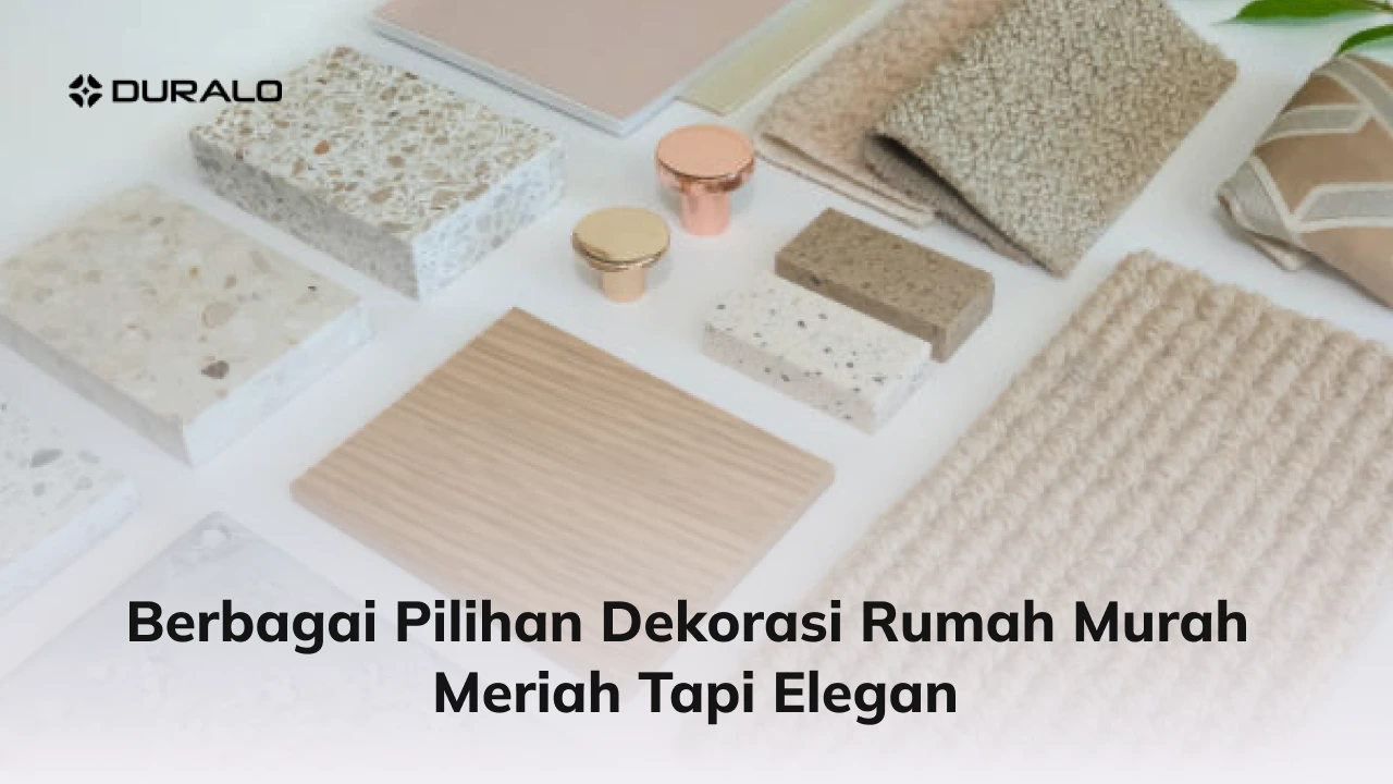 Berbagai Pilihan Dekorasi Rumah Murah Meriah Tapi Elegan
