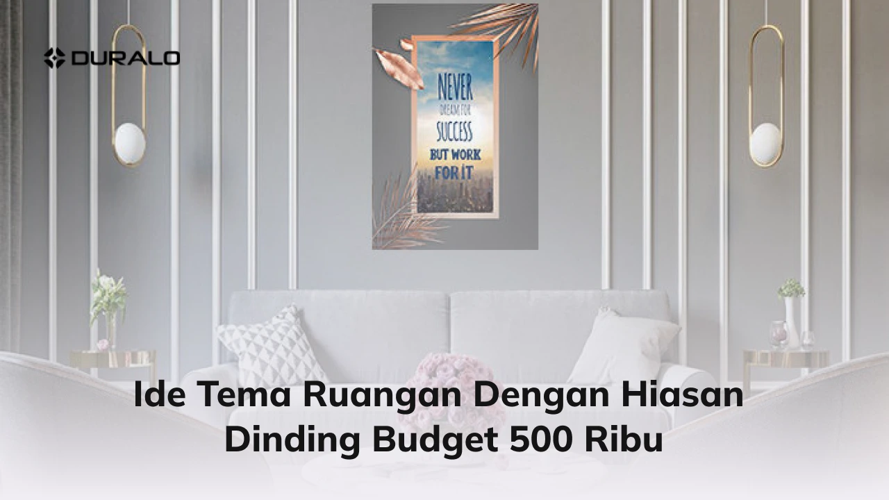 Ide Tema Ruangan Dengan Hiasan Dinding Budget 500 Ribu