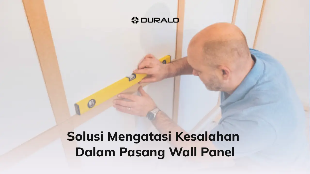 Solusi Mengatasi Kesalahan dalam Pasang Wall Panel