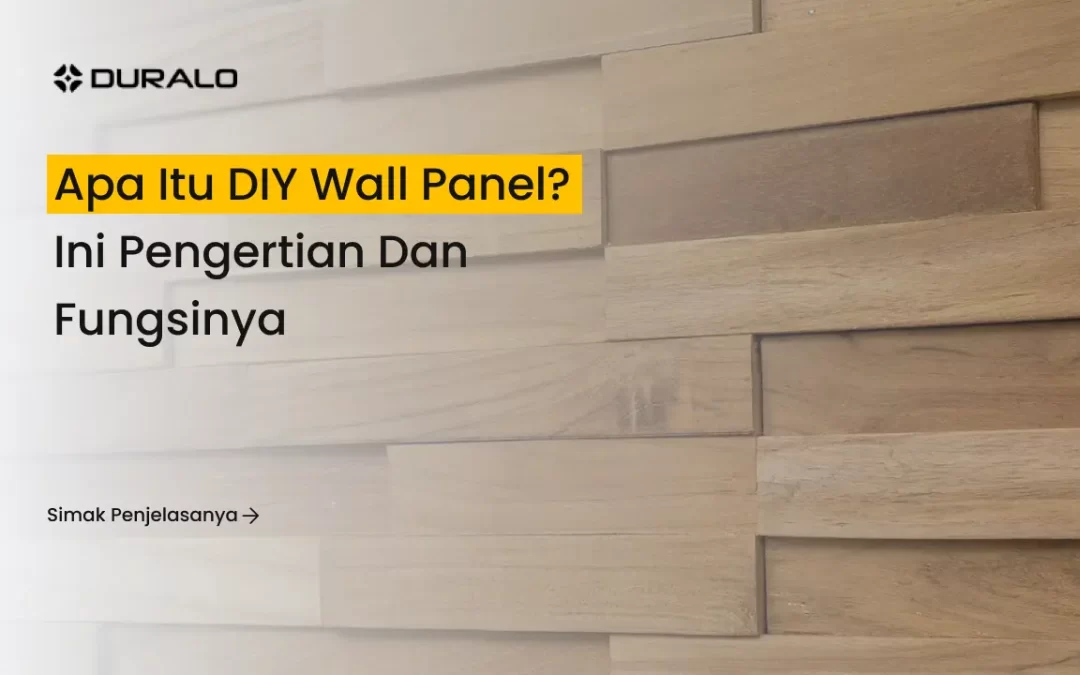 Apa itu DIY Wall Panel? Ini Pengertian dan Fungsinya