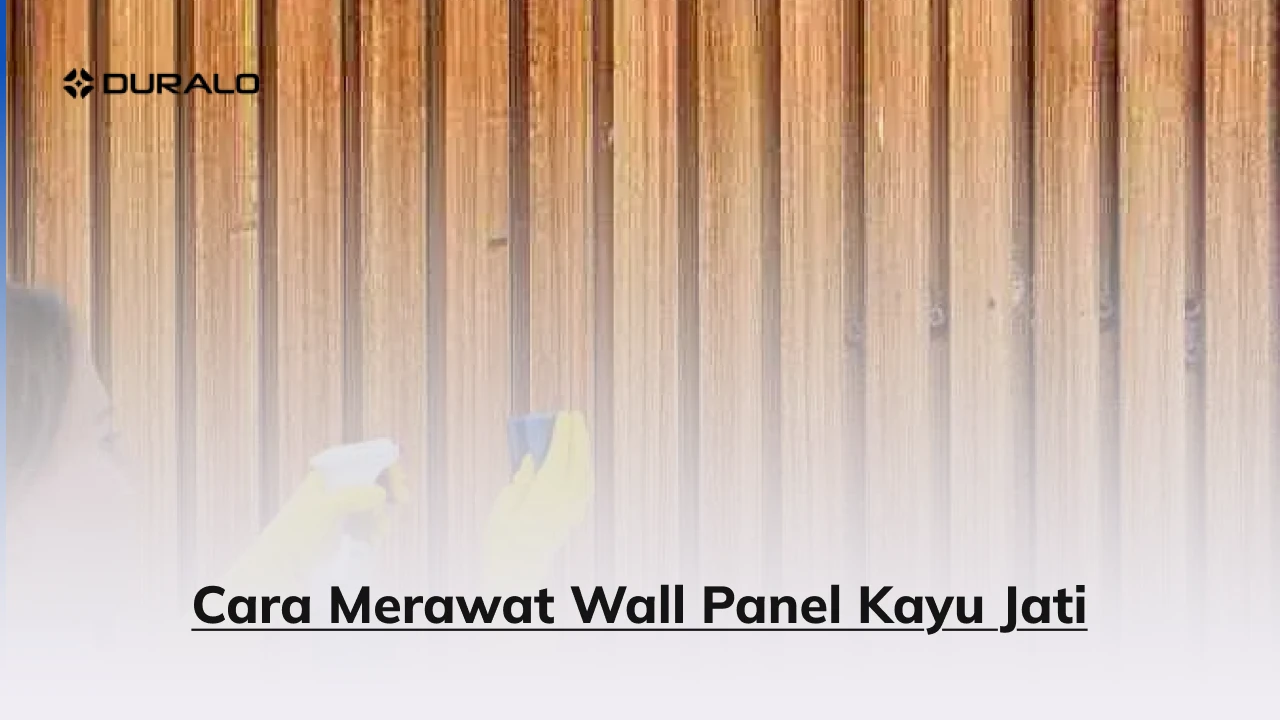 Cara Merawat Wall Panel Kayu Jati