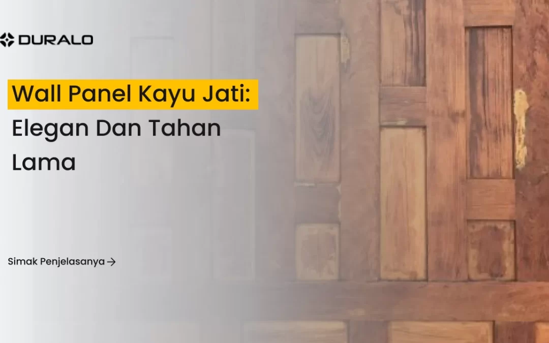 Wall Panel Kayu Jati: Elegan dan Tahan Lama