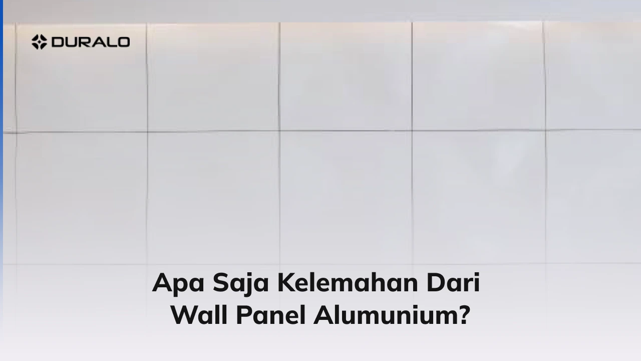Apa Saja Kelemahan dari Wall Panel Alumunium?