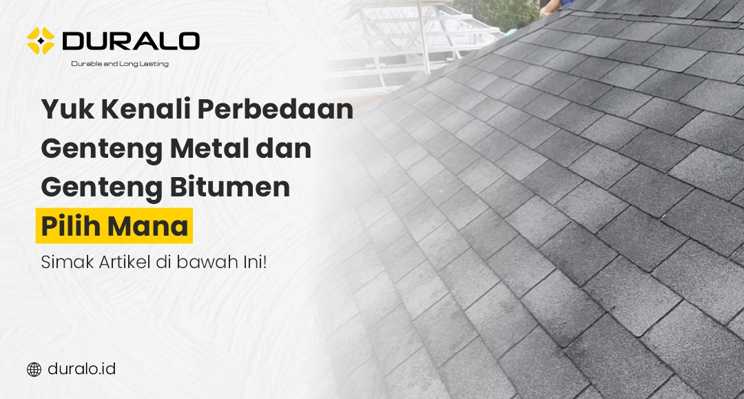 Yuk Kenali Perbedaan Genteng Metal dan Genteng Bitumen Pilih Mana
