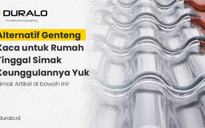 Alternatif Genteng Kaca untuk Rumah Tinggal Simak Keunggulannya Yuk