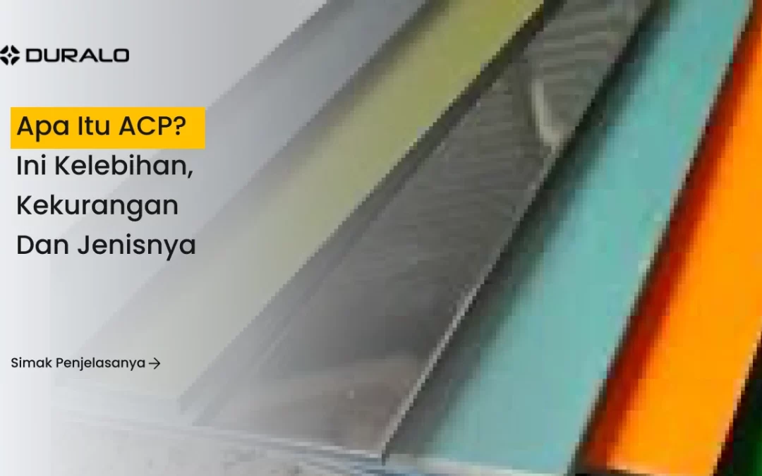Apa Itu ACP? Ini Kelebihan, Kekurangan dan Jenisnya