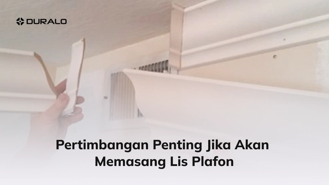 Pertimbangan Penting Jika Akan Memasang Lis Plafon