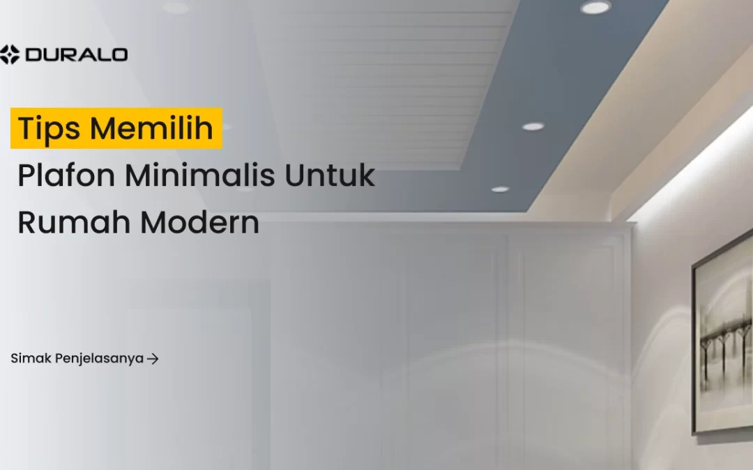 Tips Memilih Plafon Minimalis untuk Rumah Modern