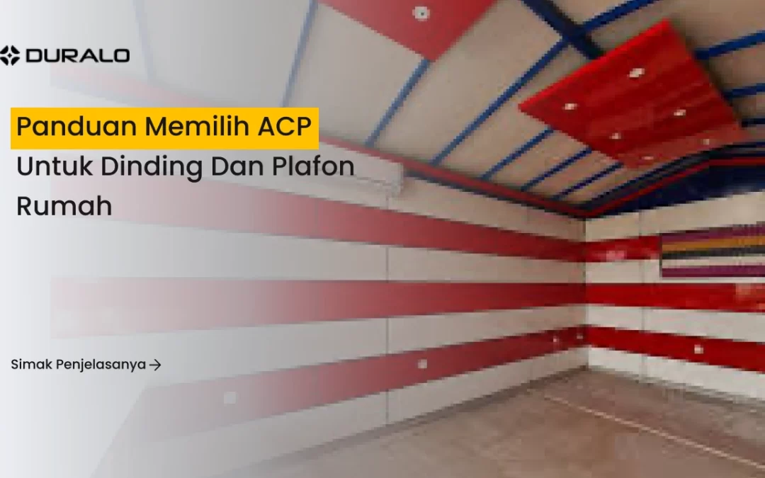 Panduan Memilih ACP untuk Dinding dan Plafon Rumah