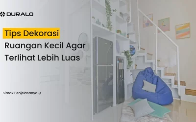 Tips Dekorasi Ruangan Kecil agar Terlihat Lebih Luas