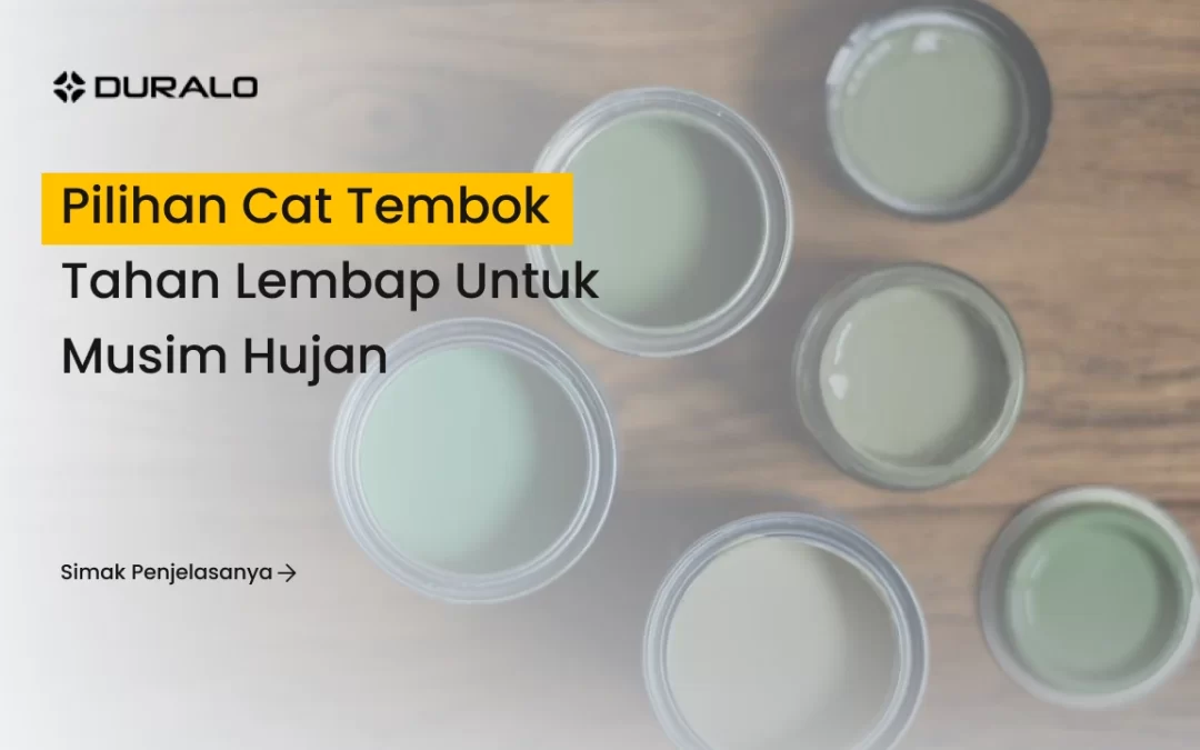 Pilihan Cat Tembok Tahan Lembap untuk Musim Hujan