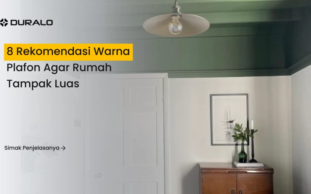 8 Rekomendasi Warna Plafon Agar Rumah Tampak Luas