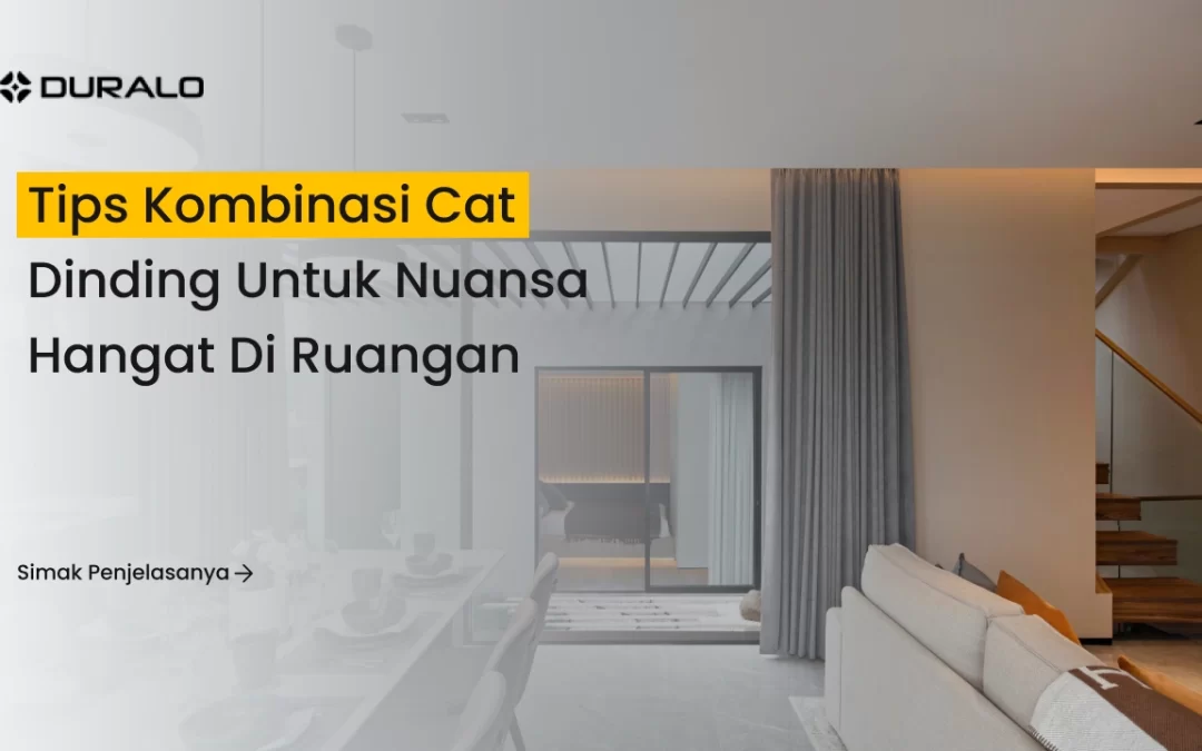 Tips Kombinasi Cat Dinding untuk Nuansa Hangat di Ruangan
