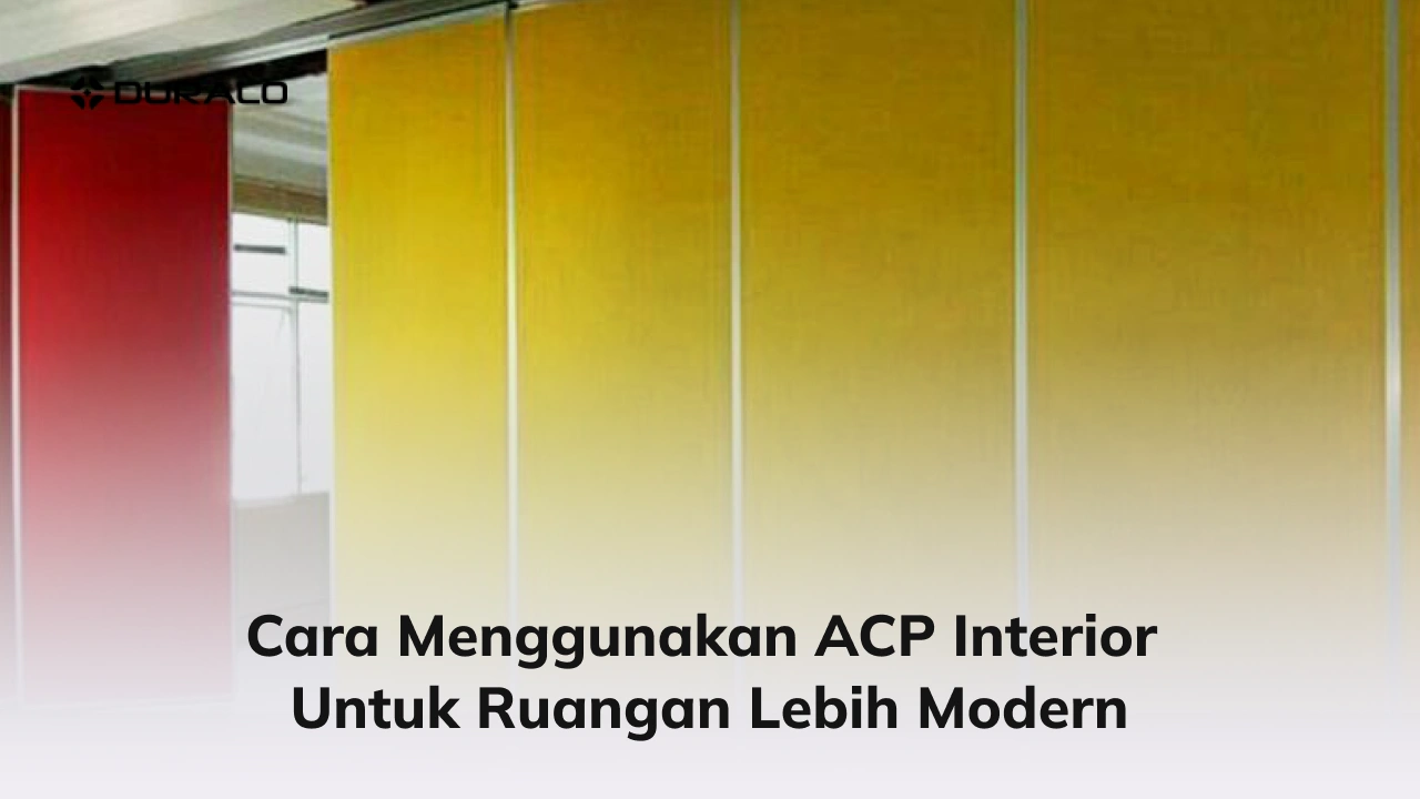 Cara Menggunakan ACP Interior untuk Ruangan Lebih Modern