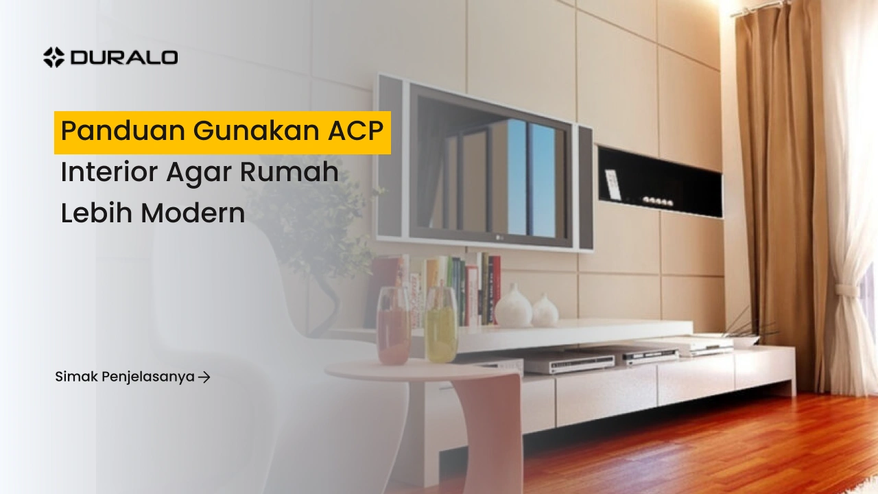 Panduan Gunakan ACP Interior agar Rumah Lebih Modern - Duralo