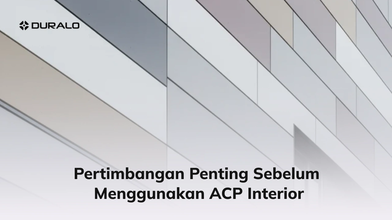 Pertimbangan Penting Sebelum Menggunakan ACP Interior