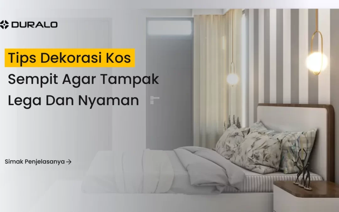 Tips Dekorasi Kos Sempit agar Tampak Lega dan Nyaman