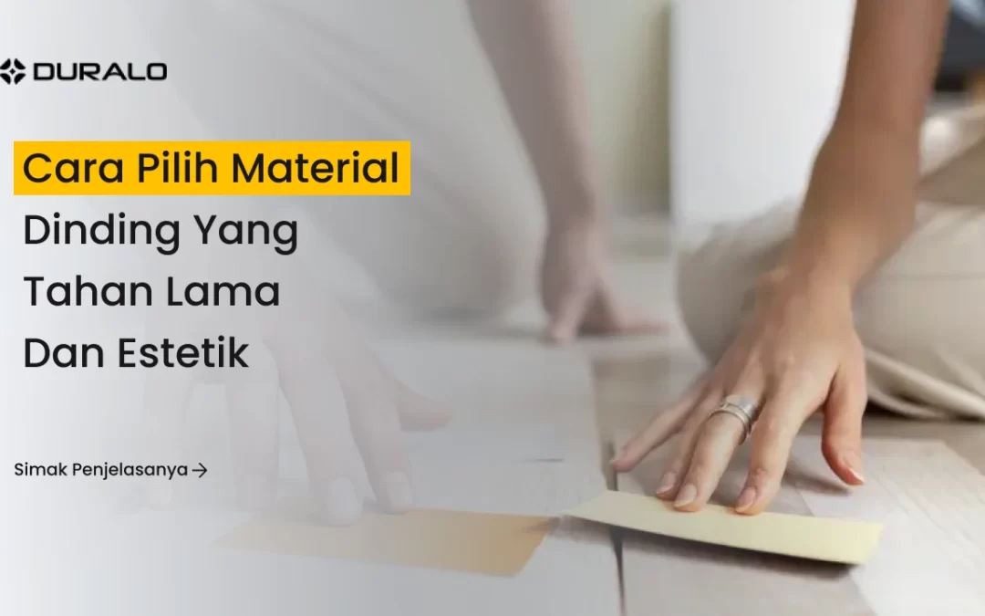 Cara Pilih Material Dinding yang Tahan Lama dan Estetik