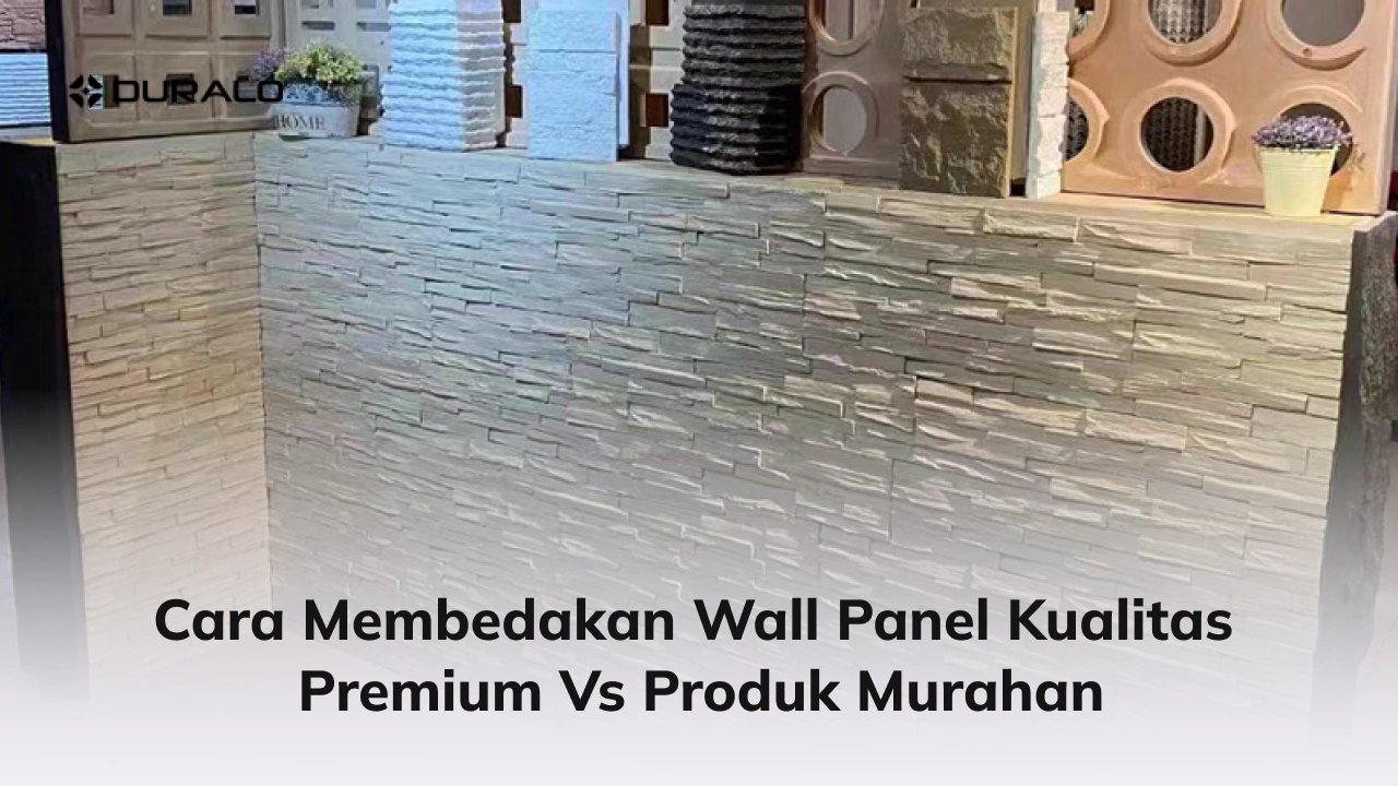 Cara Membedakan Wall Panel Kualitas Premium vs Produk Murahan