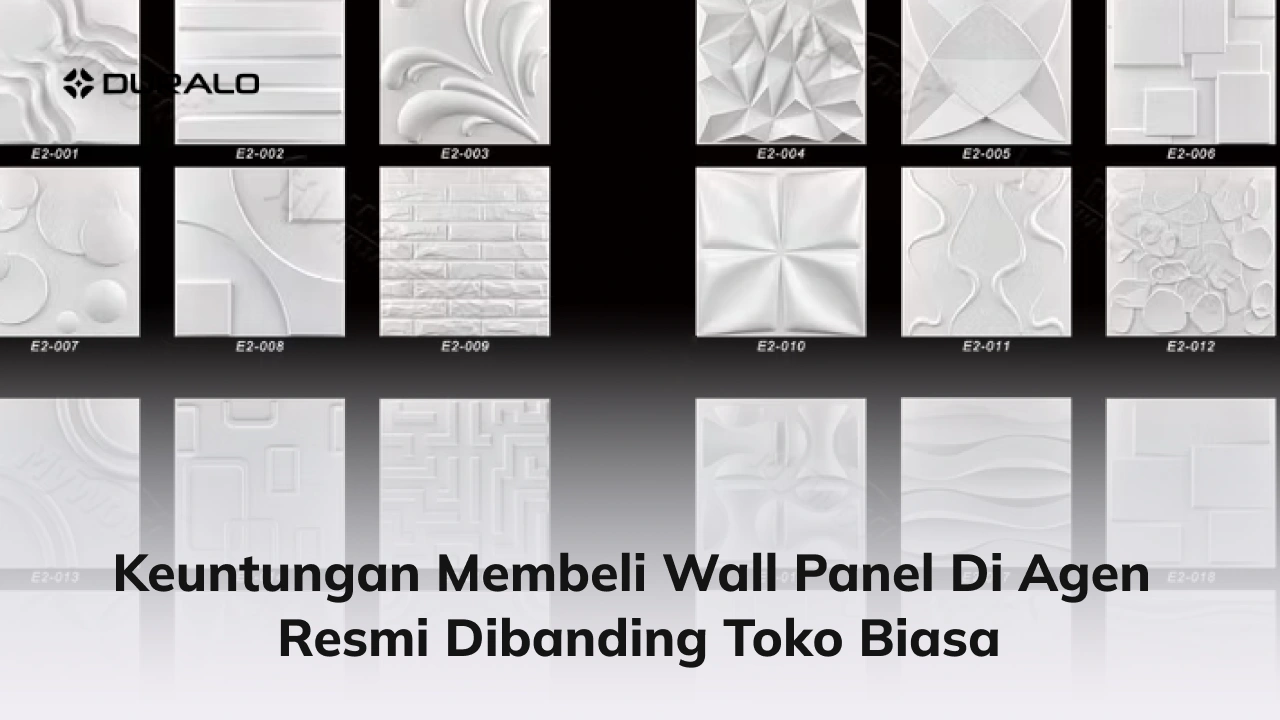 Keuntungan Membeli Wall Panel di Agen Resmi Dibanding Toko Biasa